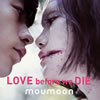 moumoon / LOVE before we DIE [Blu-ray+CD]