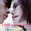 moumoon / LOVE before we DIE [Blu-ray+CD]