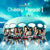 Cheeky Parade / Cheeky Parade 1