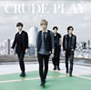 CRUDE PLAY / ʥνϡ⤦ǤƤ [CD+DVD] []