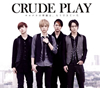 CRUDE PLAY  ʥνϡ⤦ǤƤ