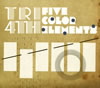 TRI4TH  Five Color Elements