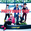 Kaleido Knight / PARTY RIGHT THAT(Type C)