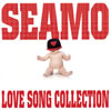 SEAMO / LOVE SONG COLLECTION [CD+DVD] []
