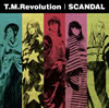 T.M.Revolution | SCANDAL11Υ󥳥ȡХȥָ