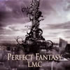 LM.C / PERFECT FANTASY