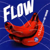 FLOW / ˷⤿ƥХХХ