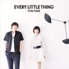 EVERY LITTLE THING / FUN-FARE