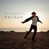  / Anchor [CD+DVD]