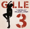 GILLE  I AM GILLE.370's&80's J-POP