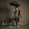 AKIHIDE / RAIN STORY [CD+DVD] []