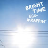 EGO-WRAPPIN'  BRIGHT TIME