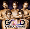 KALEIDO KNIGHT / GOLD