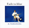  / Fade to blue [SHM-CD]