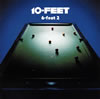 10-FEET / 6-feat 2