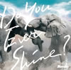 Mayday / Do You Ever Shine? [CD+DVD] []