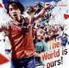 ʥȡƥ饤 / The World is ours! [CD+DVD] []