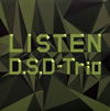 DSD trio(&ڽ&ޤ) / LISTEN [楸㥱åȻ]