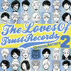 THE LOVES OF TRUST RECORDS 2