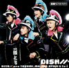 DISH /  /  / ѴǥХХ!! [CD+DVD] []