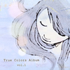 True Colors Album vol.1