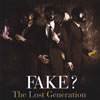 FAKEThe Lost Generation٤ȯǰ󥹥ȥ٥ȤγŤ