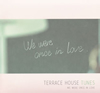 ֥ƥ饹ϥסTERRACE HOUSE TUNES WE WERE ONCE IN LOVE