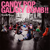 Cheeky Parade  CANDY POP GALAXY BOMB!!  PUNKY ROCK!!