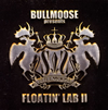 BULLMOOSE presents FLOATIN' LAB 2