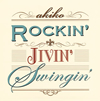akiko ／ Rockin' Jivin' Swingin'