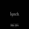 lynch.  10th ANNIVERSARY 2004-2014 THE BEST