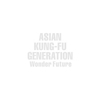 ASIAN KUNG-FU GENERATION ／ Wonder Future