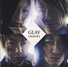 GLAY  HEROES  ǮAgirlޡ  ĤŤ쿥so far and yet so close