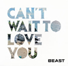BEAST / CAN'T WAIT TO LOVE YOU [楸㥱åȻ]