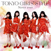TOKYO GIRLS' STYLE / Never ever [CD+DVD] []