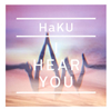 HaKU / I HEAR YOU []
