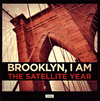 THE SATELLITE YEAR˥塼ХBrooklyn, I Am٤꡼
