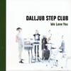 DALLJUB STEP CLUB / We Love You