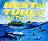 TUBE  BEST of TUBEstAll Time Best