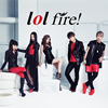 lol-륪- / fire!