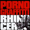 PORNOGRAFFITTI  RHINOCEROS