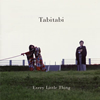 Every Little Thing / Tabitabi