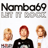 Namba69  LET IT ROCK