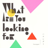 ϥʥ쥰 / What are you looking for