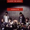 UVERworld  I LOVE THE WORLD