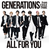 GENERATIONS from EXILE TRIBE  ALL FOR YOU