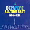 DEPAPEPE / DEPAPEPE ALL TIME BESTINDIGO BLUE [CD+DVD] []