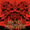 åޥ󥬥  METAL MONSTER