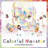 Little Glee Monster / Colorful Monster []