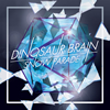 DINOSAUR BRAIN / SNOW PARADE [CD+DVD] []